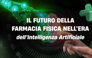 Il futuro della farmacia fisica come l’Intelligenza Artificiale trasformerà il retail sanitario nei prossimi 5 anni